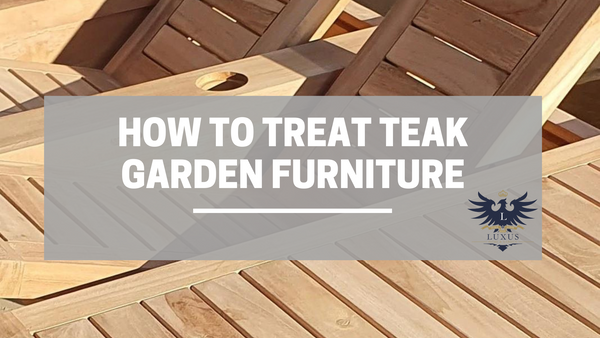 How to Treat Teak Garden Furniture.